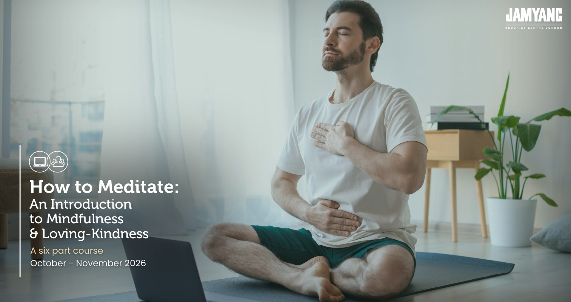 How to Meditate An Introduction to Mindfulness & Loving-Kindness